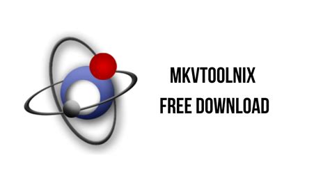 mkvtoolnix free download for windows 11